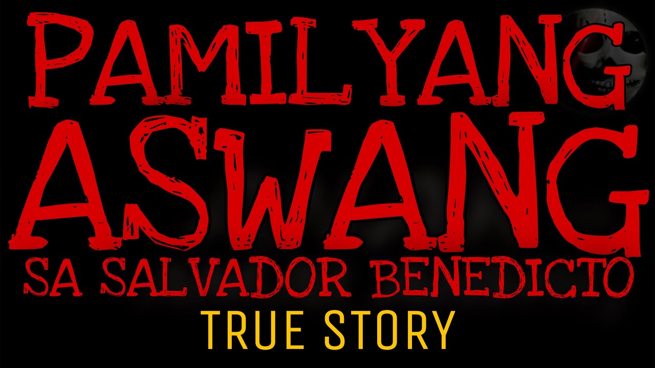 PAMILYANG ASWANG SA SALVADOR BENEDICTO | True Story