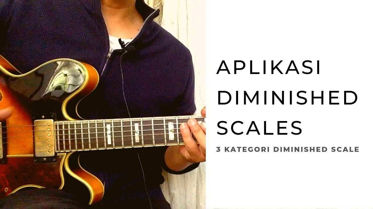 Bagaimana Cara Menggunakan Diminished Scale? - 3 Kategori Diminished Scales