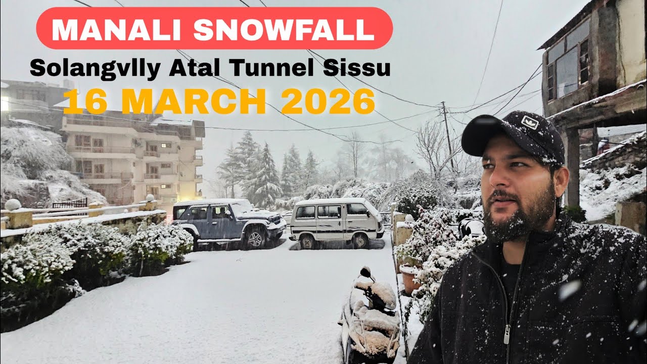 Manali Heavy Snowfall 16 March 2026 || Solangvlly Atal tunnel Sissu Current Situation
