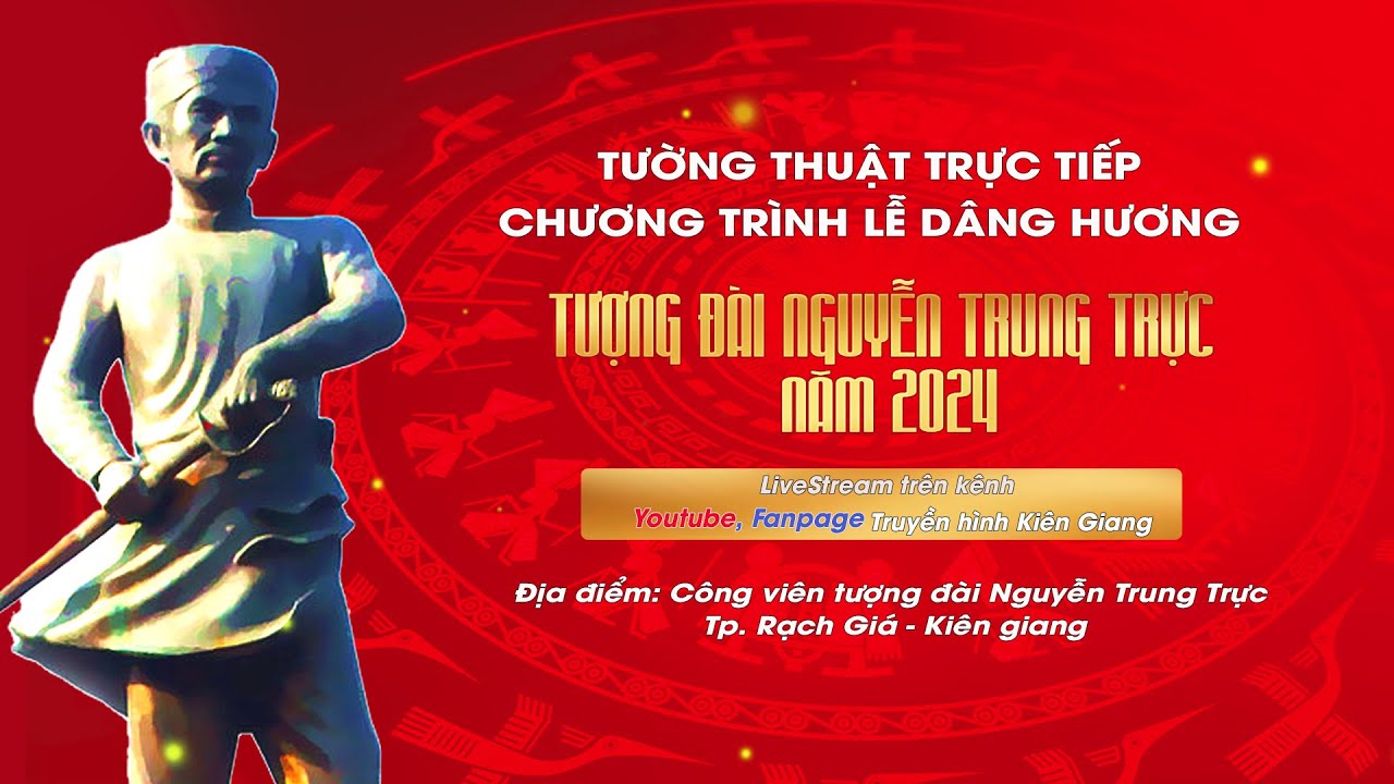 [🔴LIVESTREAM] Lễ dâng hương kỷ niệm 156 năm AHDT Nguyễn Trung Trực hy sinh (1868 - 2024) I THKG
