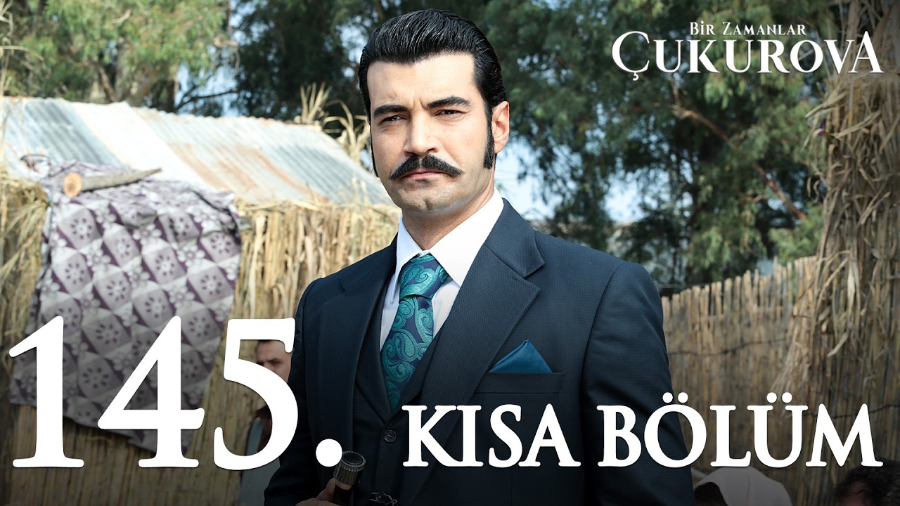 Bir Zamanlar Çukurova 145. Kısa Bölüm