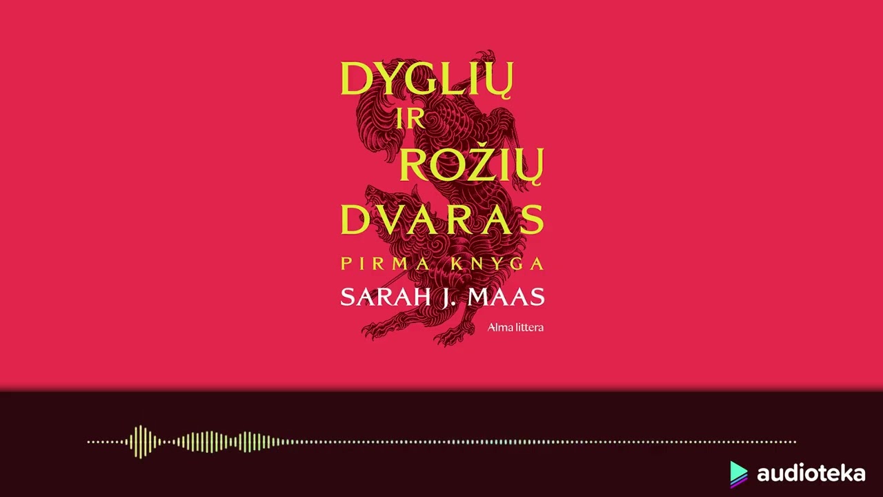 DYGLIŲ IR ROŽIŲ DVARAS. Sarah J. Maas audioknyga | Audioteka.lt