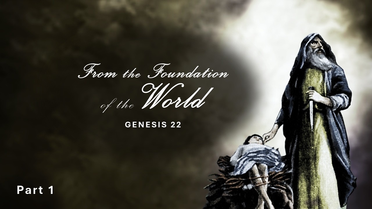 From the Foundation of the World - Part 1