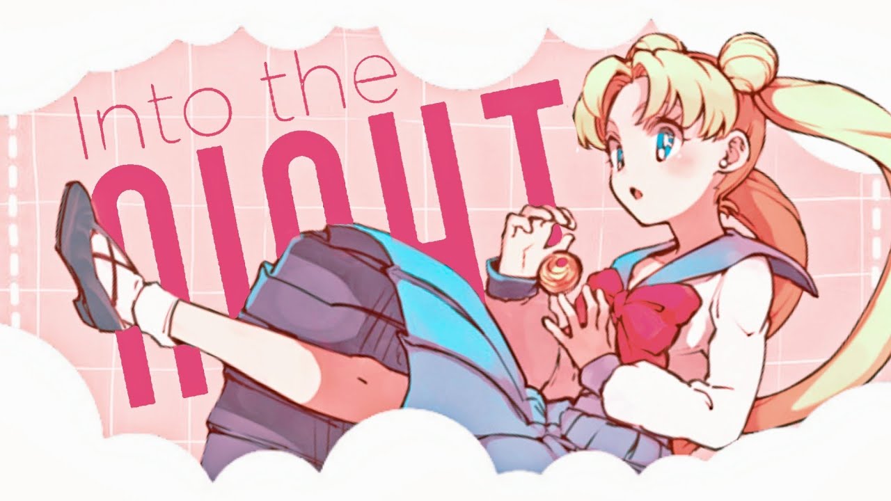 Sailor Moon [ AMV ] ✦ Into the Night
