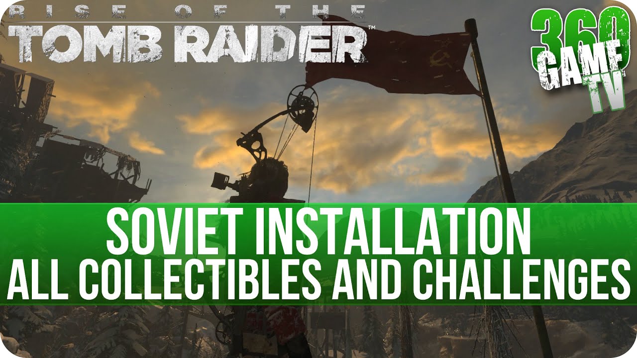 Rise of the Tomb Raider - Soviet Installation - All Collectibles and All Challenges Locations