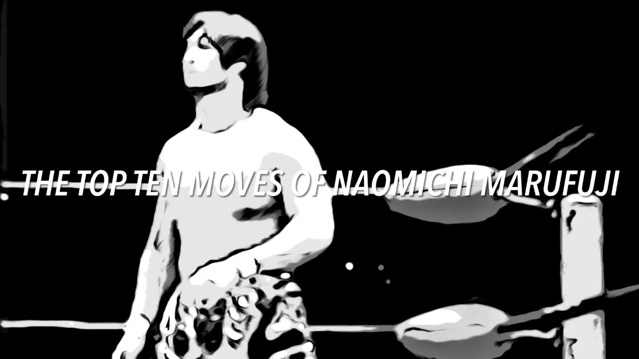 The Top Ten Moves Of Naomichi Marufuji
