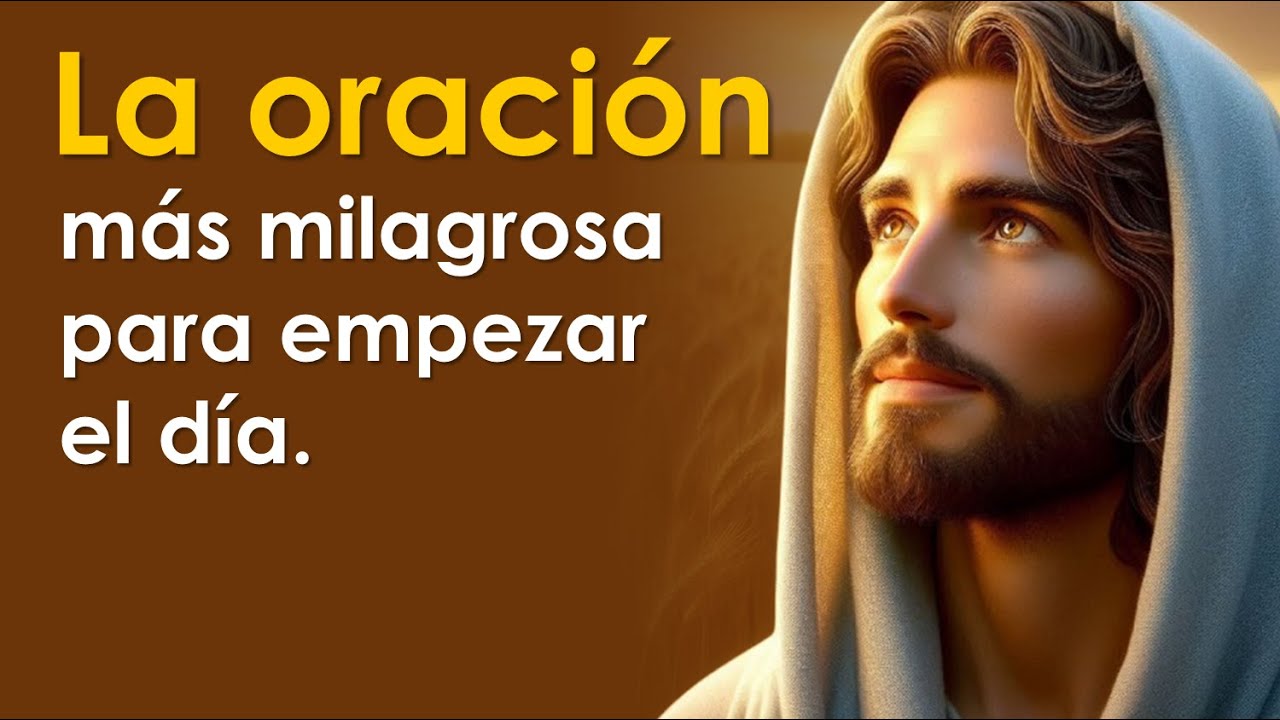 La oraci&oacute;n m&aacute;s milagrosa para empezar el d&iacute;a | DIOS GU&Iacute;A MIS PASOS 🙏