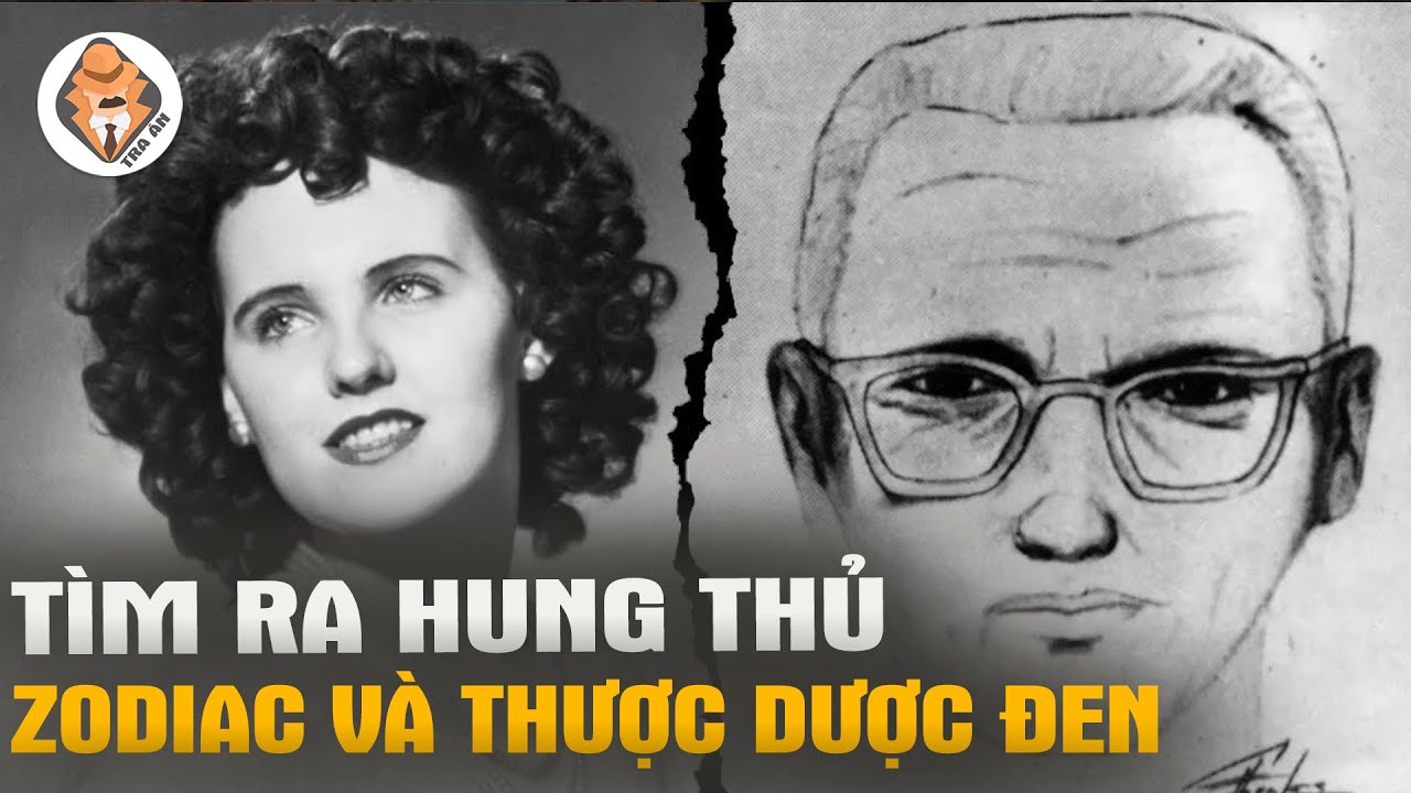 Mới - Tìm Ra Hung Thủ Của Zodiac Và Thược Được Đen Là Cùng 1 Người - Tra Án