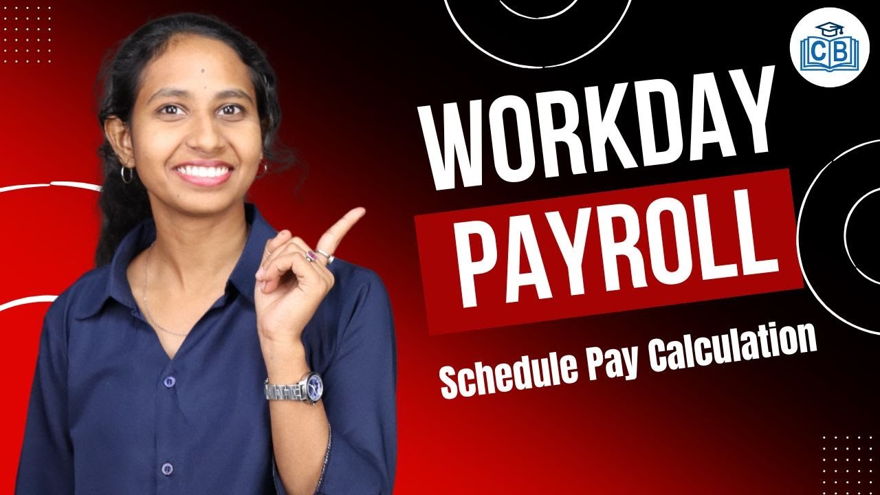 Schedule Pay Calculation in Workday Payroll | Workday Payroll Online Training | CyberBrainer