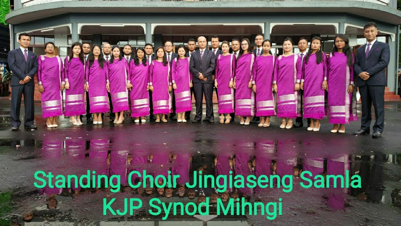Standing Choir Jingiaseng Samla KJP Synod Mihngi & Mizoram Synod Choir - (Katno Jingkmen)