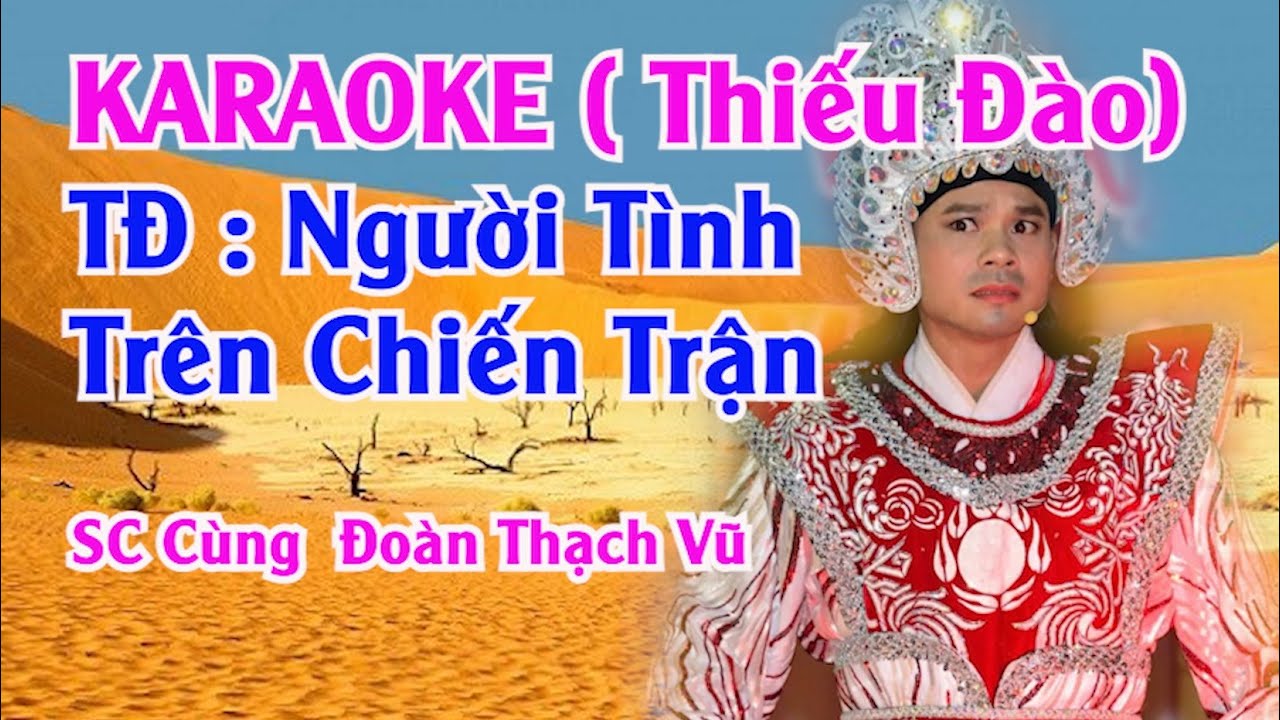 KARAOKE Trích Đoạn NGƯỜI TÌNH TRÊN CHIẾN TRẬN (Thiếu Đào) Đoàn Thạch Vũ #tanco #caco #doanthachhvu
