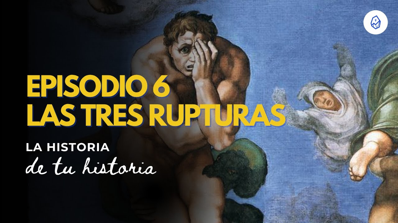 T3 E6 Triple ruptura del pecado (Gn 3, 16-19)