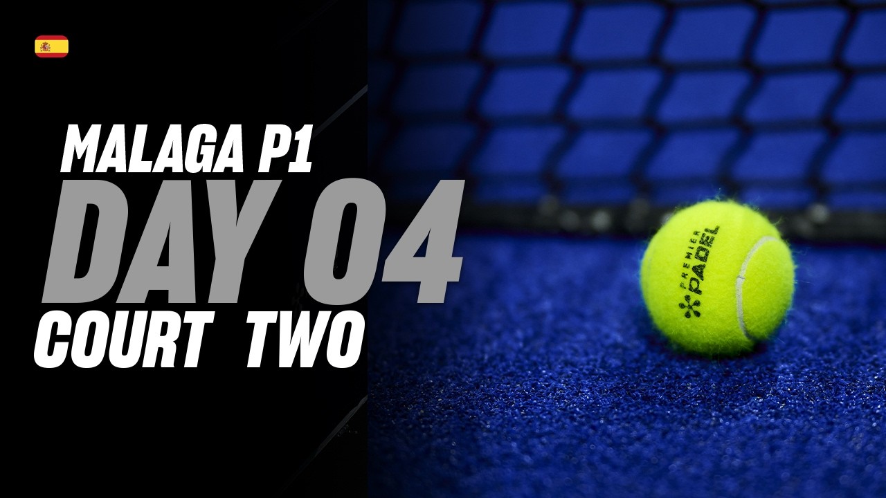 (Replay) Malaga Premier Padel P1 🇪🇸🎾: Court 2 (July 16th)