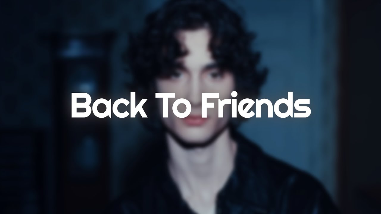 sombr - back to friends (Lyrics)