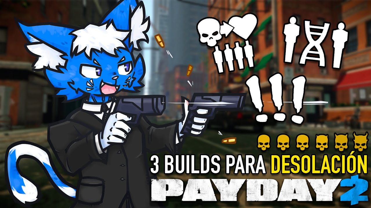 3 Builds INSANAS para Desolación | PAYDAY 2