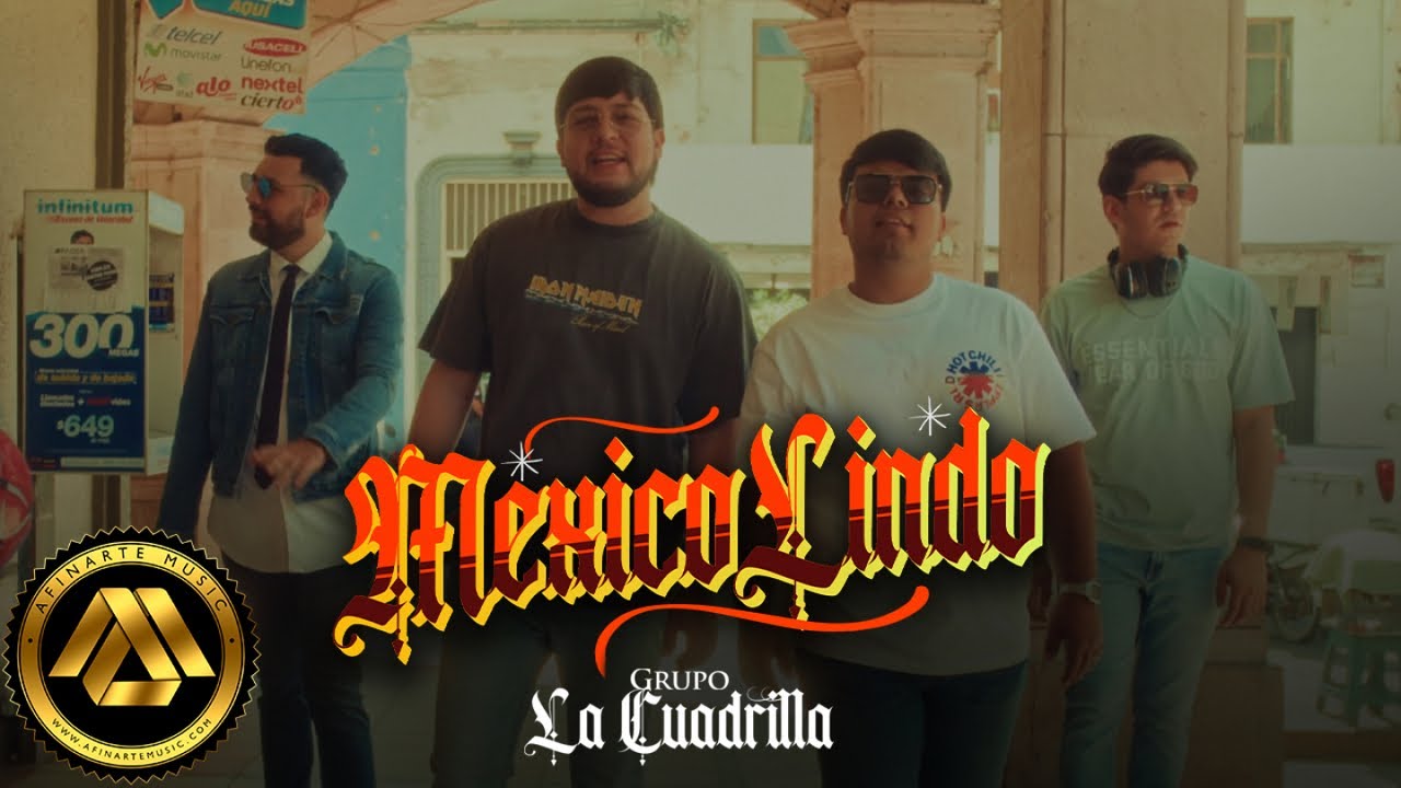 La Cuadrilla - México Lindo (Video Oficial)
