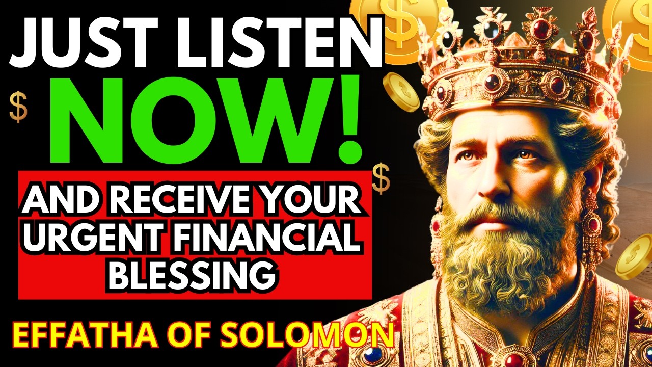 URGENT FINANCIAL MIRACLE: Activate the EFFATA of Wealth with Solomon’s Millionaire Prayer