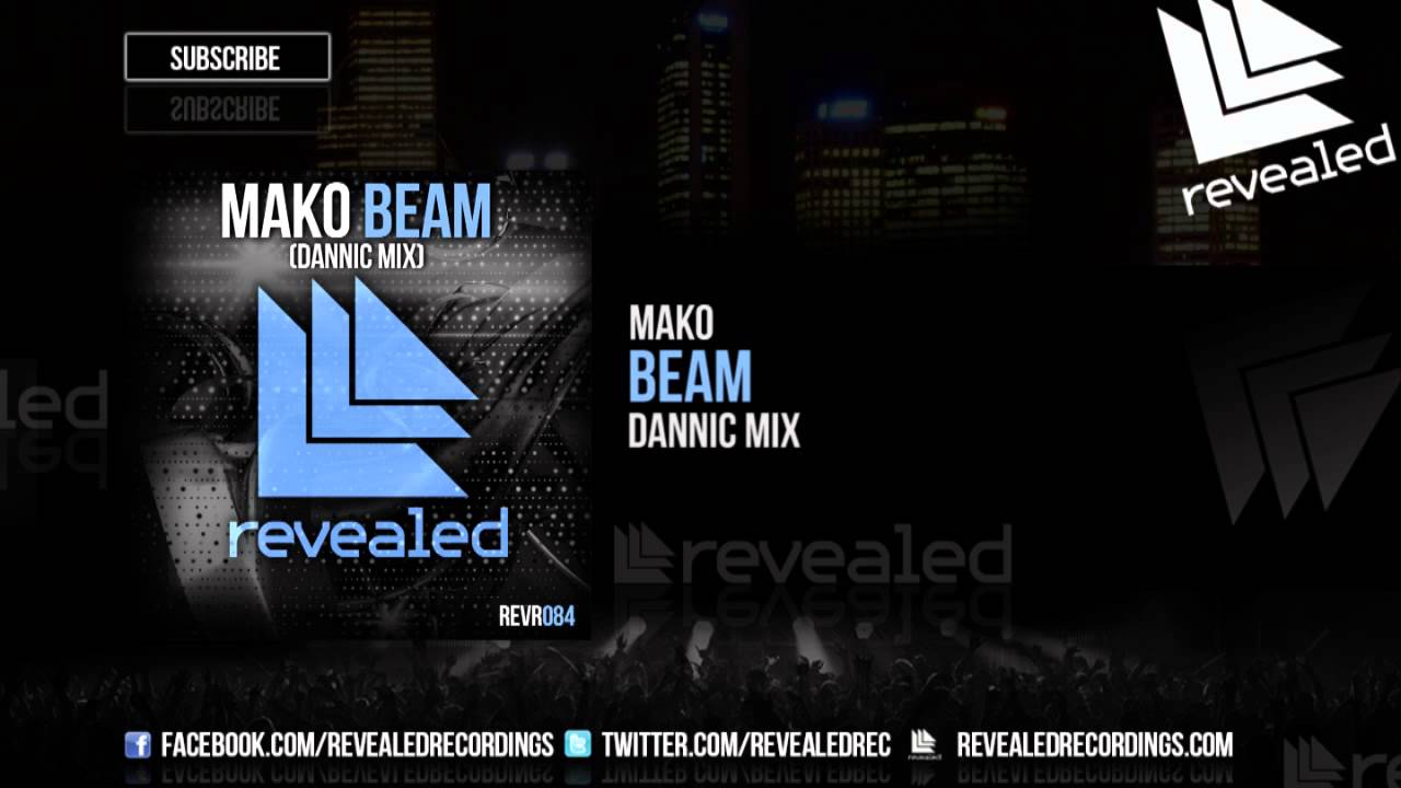 Mako - Beam (Dannic Mix) [OUT NOW!]