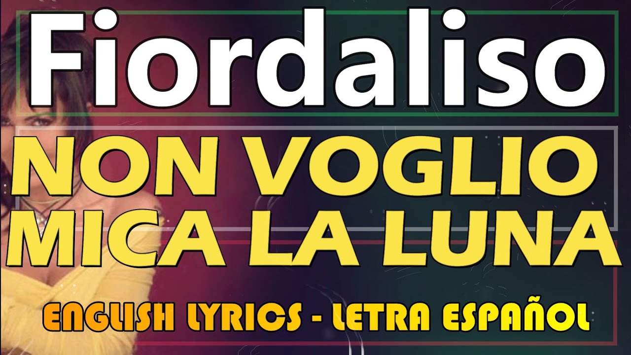 NON VOGLIO MICA LA LUNA - Fiordaliso - 1984 (Letra Español, English Lyrics, Testo italiano)