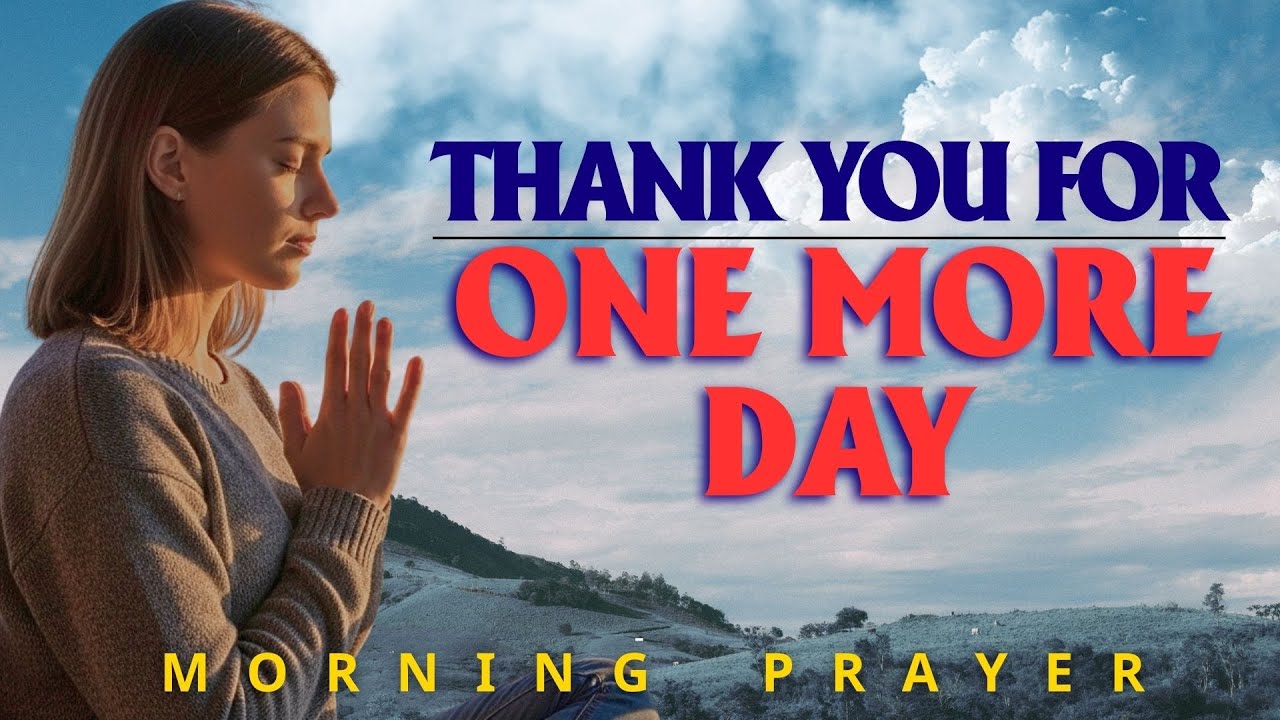 Give Thanks Today in Every Circumstance | A Blessed Morning Prayer