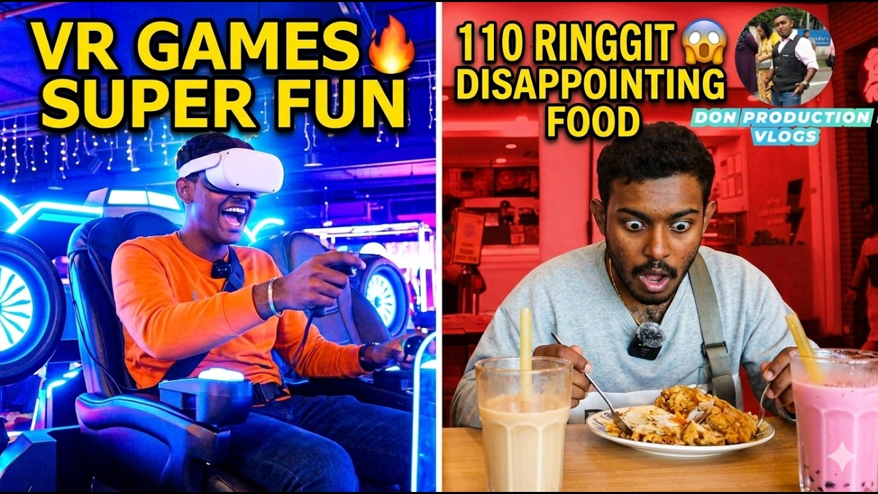 VR Games ரொம்ப Fun... ஆனால் 110 Ringgit Food Disappoint 😱 | VLOG 7 | EP-02 | DON PRODUCTION VLOGS