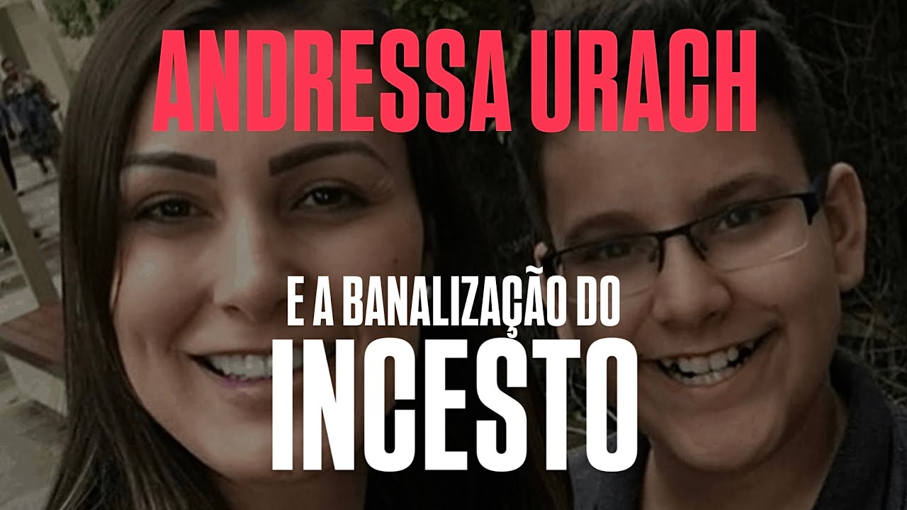 ANDRESSA URACH E A BANALIZAÇÃO DO INCESTO