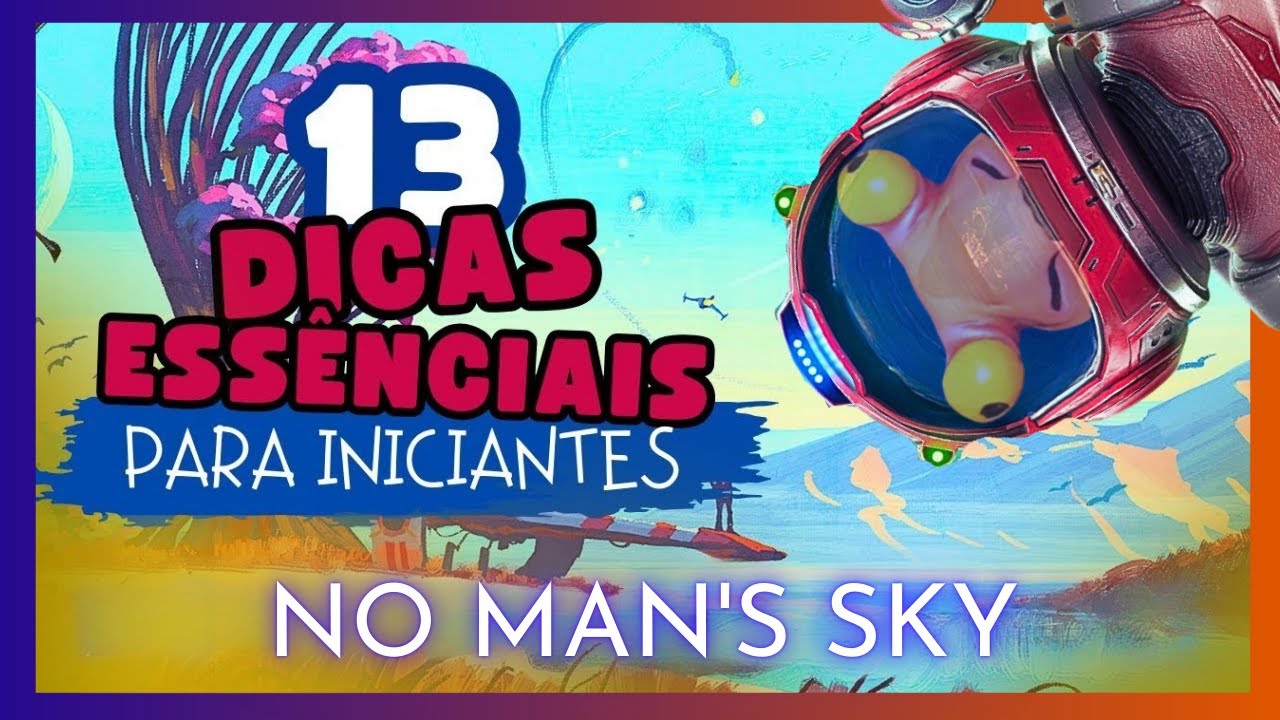 13 Dicas ESSÊNCIAIS para INICIANTES em No Man's Sky