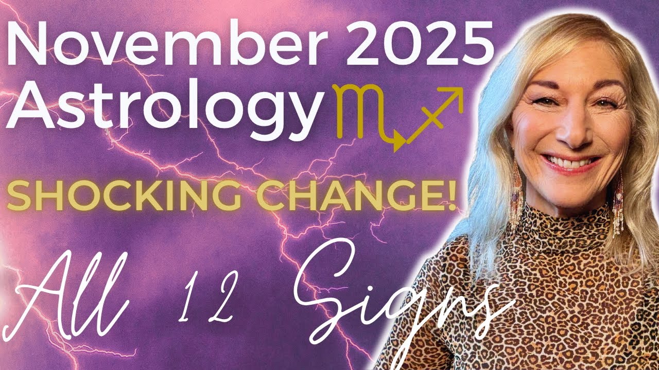 November 2025 Horoscopes ⚡️ Unpredictable, Jolting Shifts! 💫 Key Dates, Tips to Prepare ✨All Signs ✨