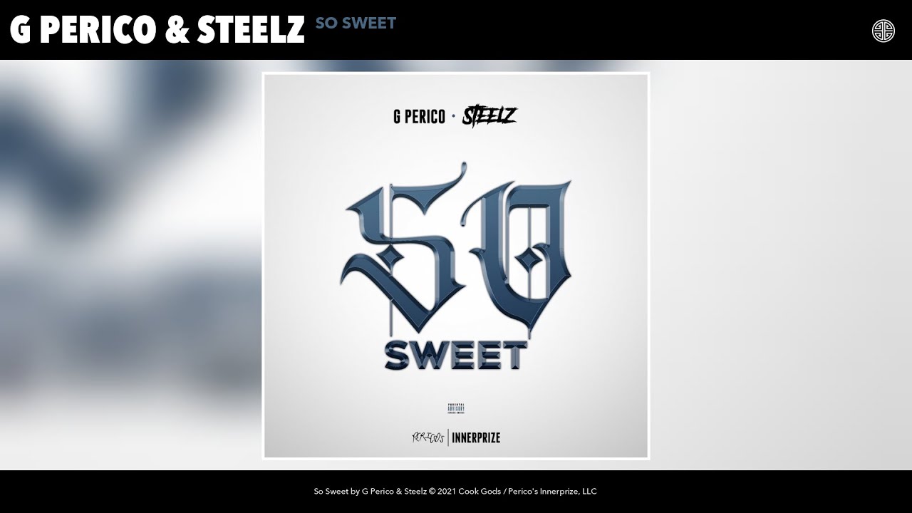 G Perico & Steelz - So Sweet (Audio)
