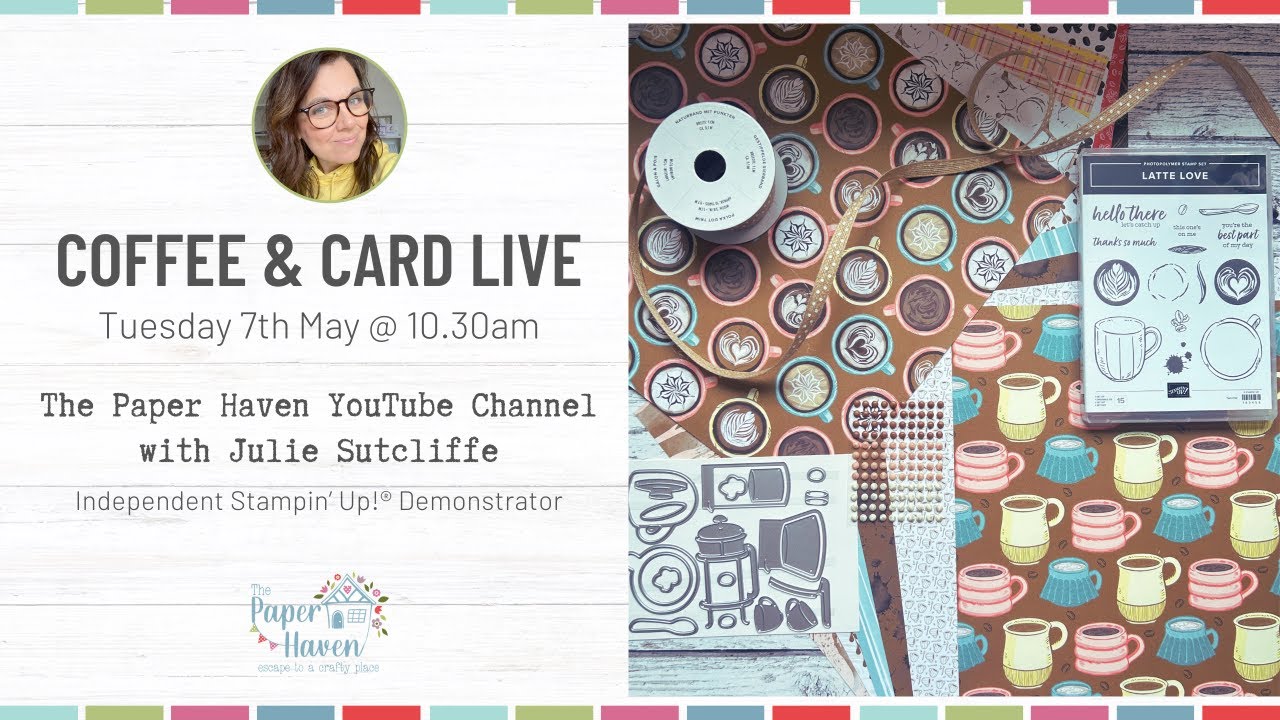 Coffee & Card BONUS SESSION - Card making with The Paper Haven and Stampin' Up!