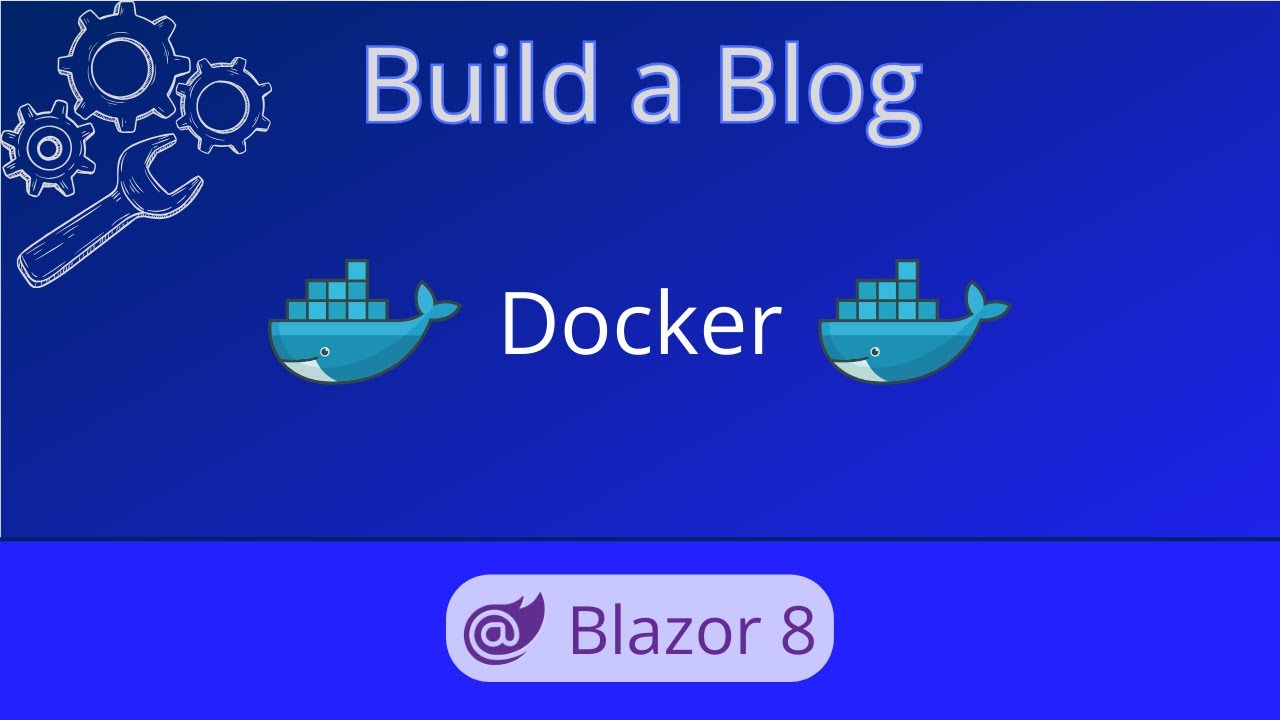 Blazor 8 Docker  | Build a Blog - Ep 04.5