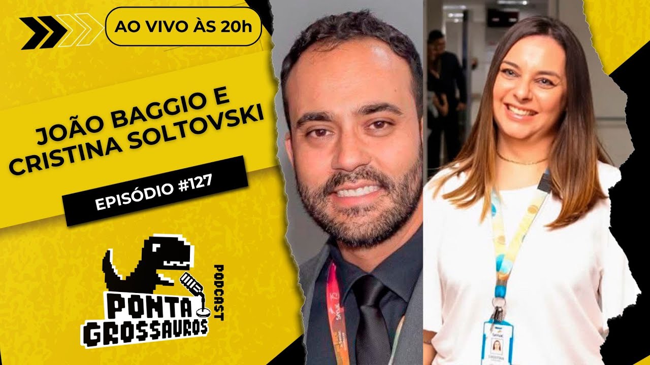 João G. Baggio e Cristina Soltovski - Gestores do SENAC | Episódio 127
