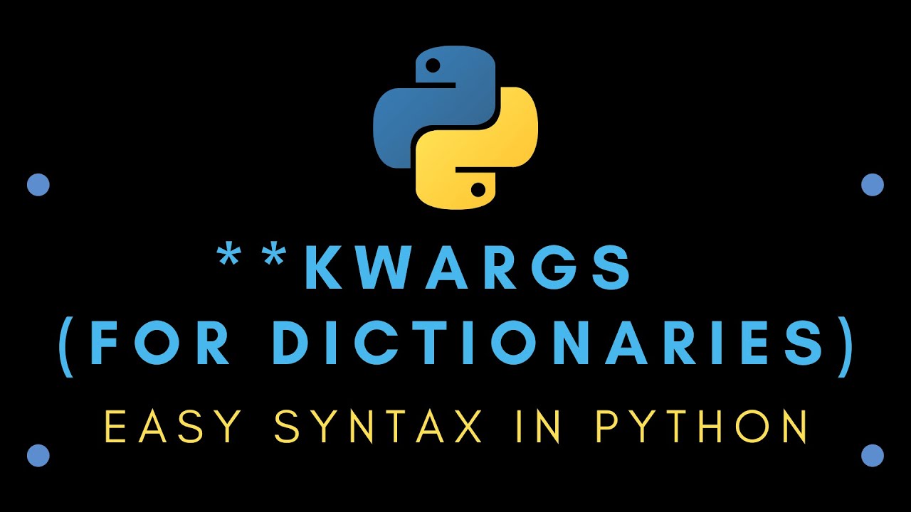 Easy Syntax in Python : **KWARGS used in dictionaries for packing and unpacking arguments
