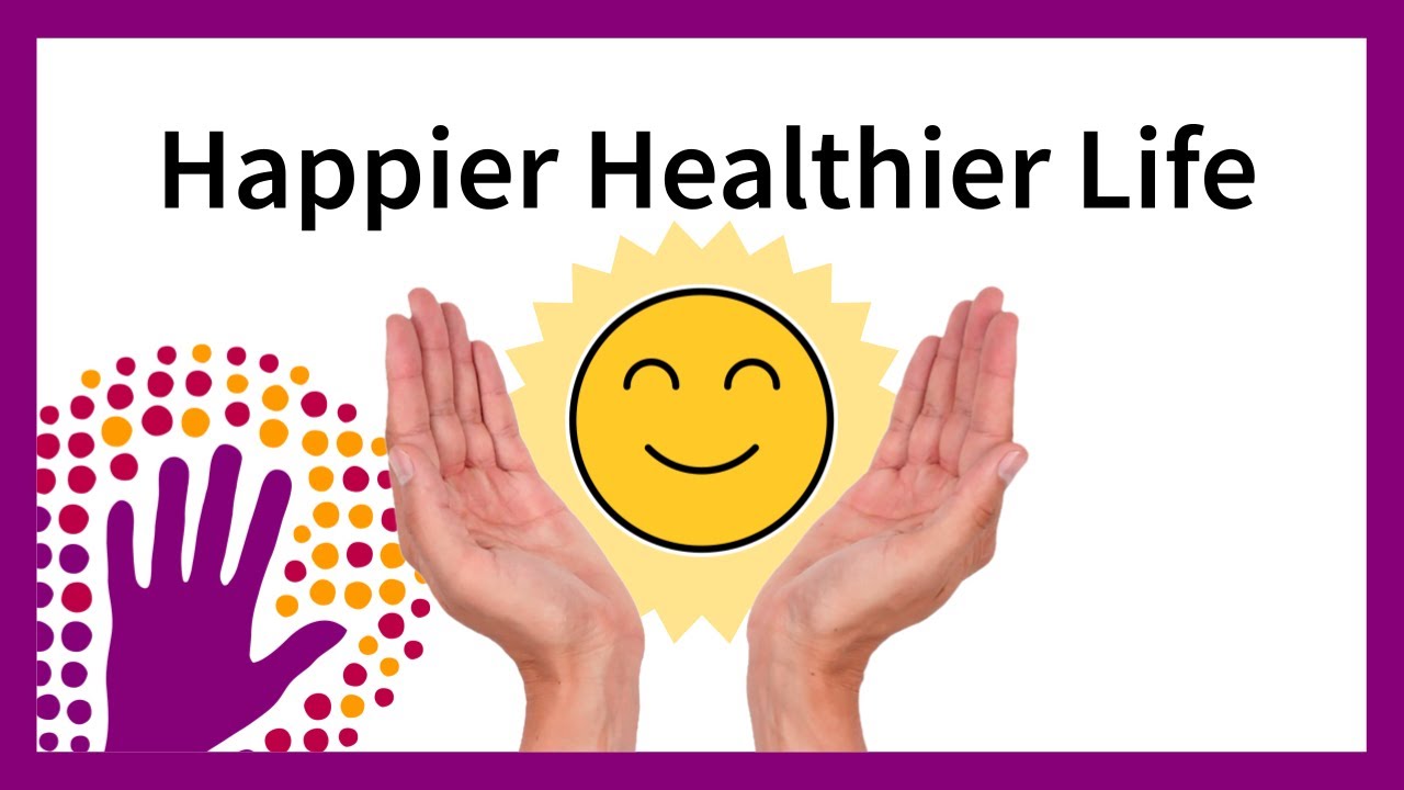 Happier Healthier Life