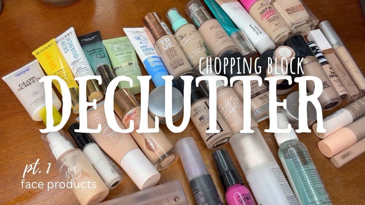 CHOPPING BLOCK DECLUTTER | pt. 1 | face products