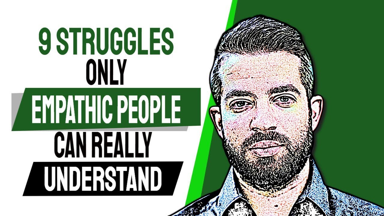 9 Struggles Only Empathic People Can Really Understand