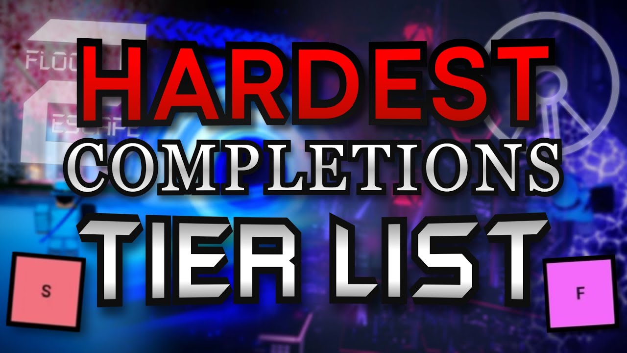 My Hardest Flood Escape Completions - ULTIMATE TIER LIST [FE2 + TRIA]