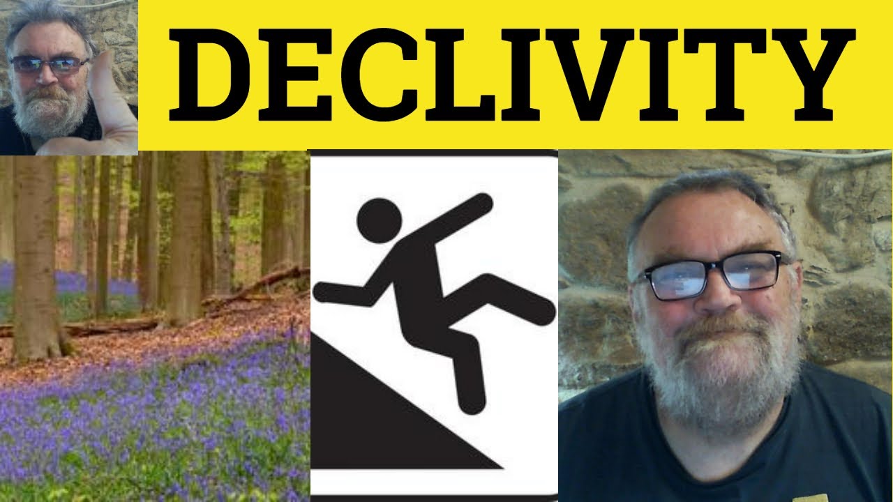 🔵 Declivity Meaning - Acclivity Definition - Declivity Examples - Formal Vocabulary - Declivity