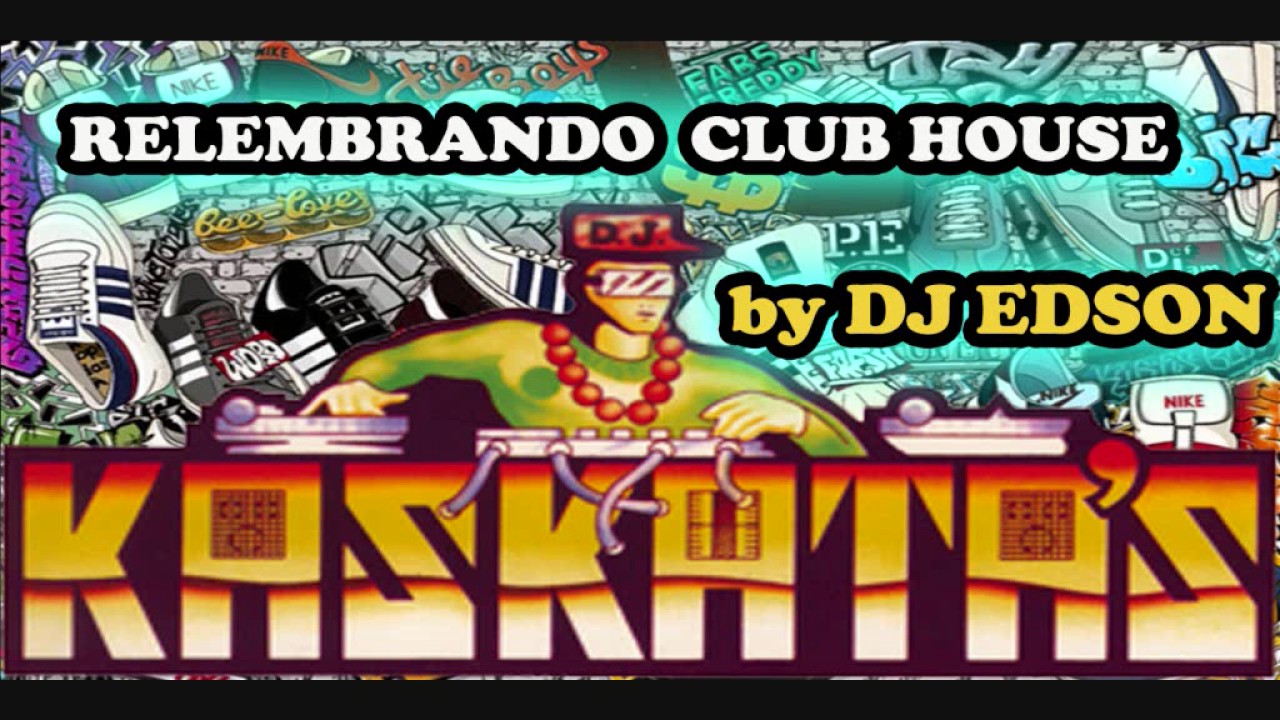 KASKATAS Set Mix - [HQ] Relembrando CLUB HOUSE anos 90 [ DJ EDSON ]