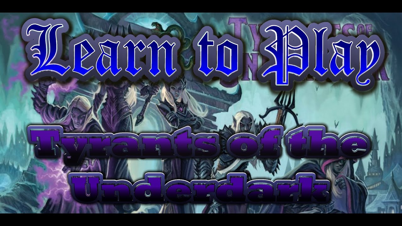 Learn to Play: Tyrants of the Underdark
