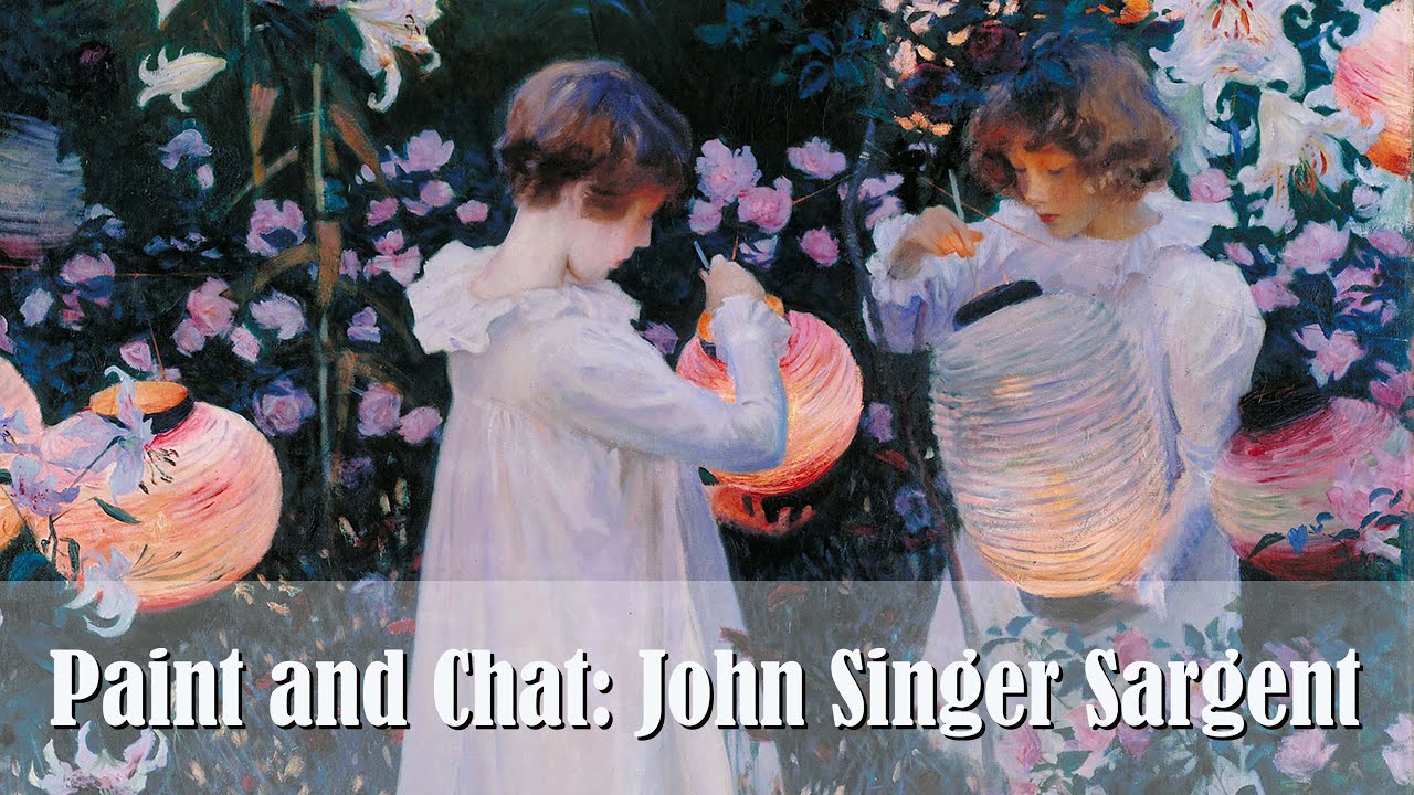 Paint and Chat: John Singer Sargent - Analogue Nomad
