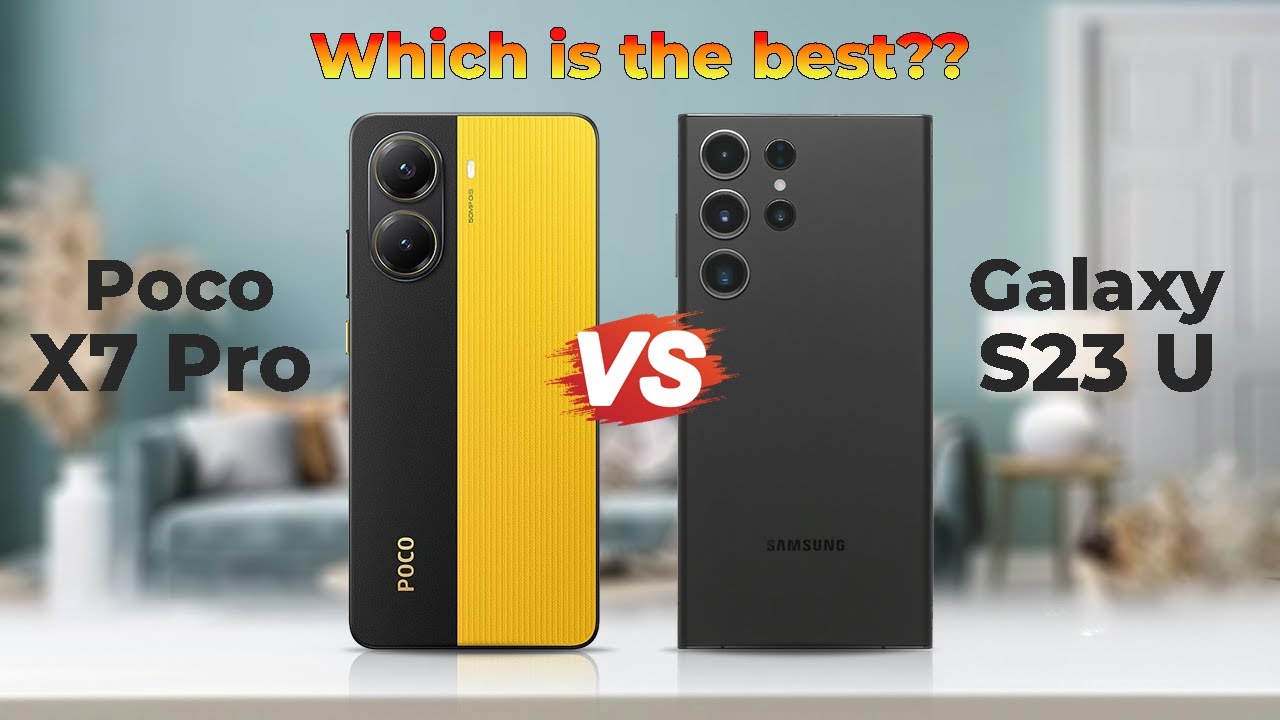 Poco X7 Pro Vs Samsung Galaxy S23 Ultra