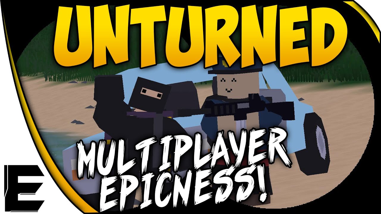 Unturned ➤ Multiplayer Gameplay, Building An Epic Base, Drive-Bys, & Preparing For War! - Ep. 1