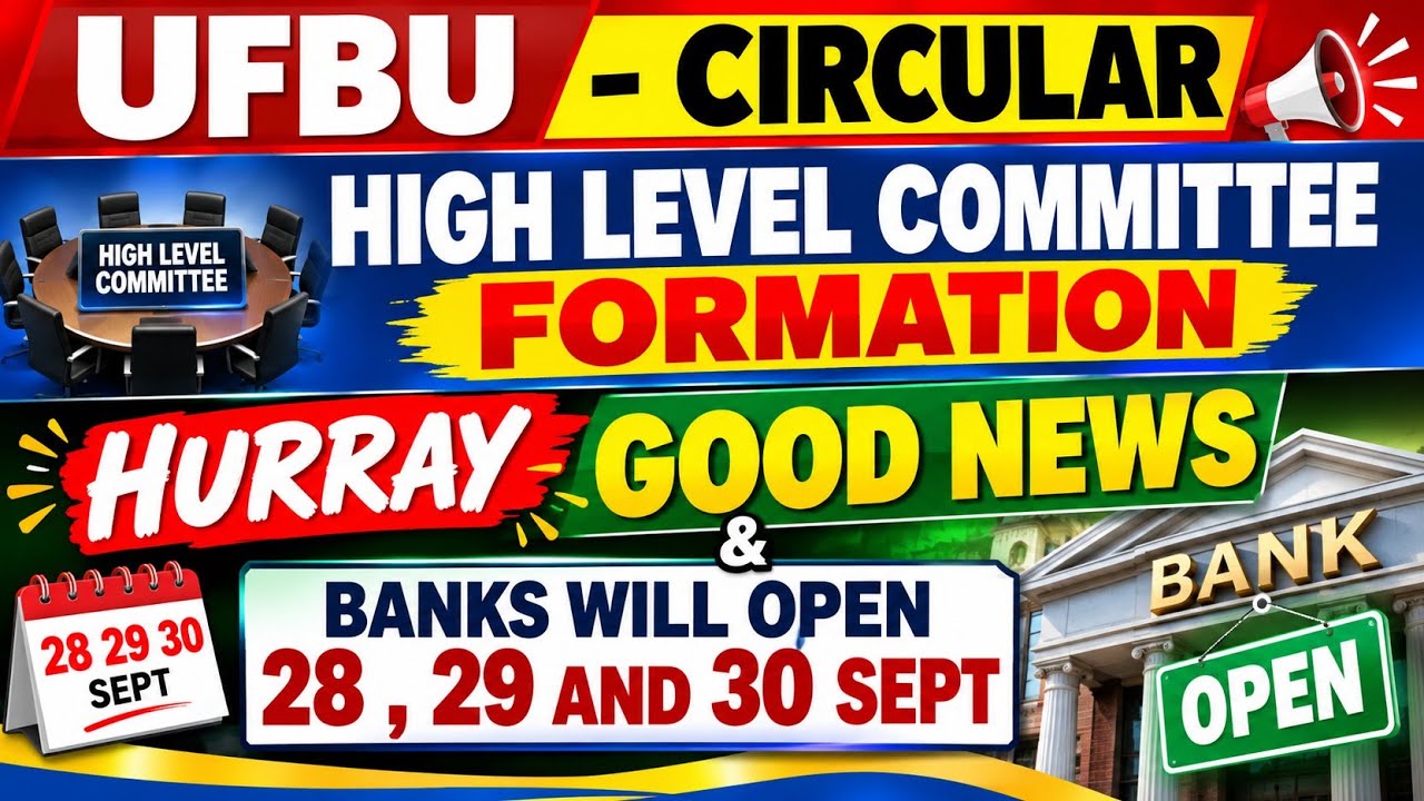 UFBU CIRCULAR - GREAT HAPPENINGS - OVERNIGHT - FORMATION OF HIGH LEVEL COMITTEE  BANKS WILL OPEN NOW