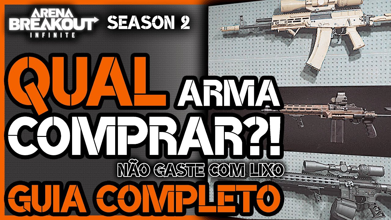 Quais ARMAS Vale a Pena COMPRAR na SEASON 2?! - GUIA COMPLETO |  Arena Breakout Infinite