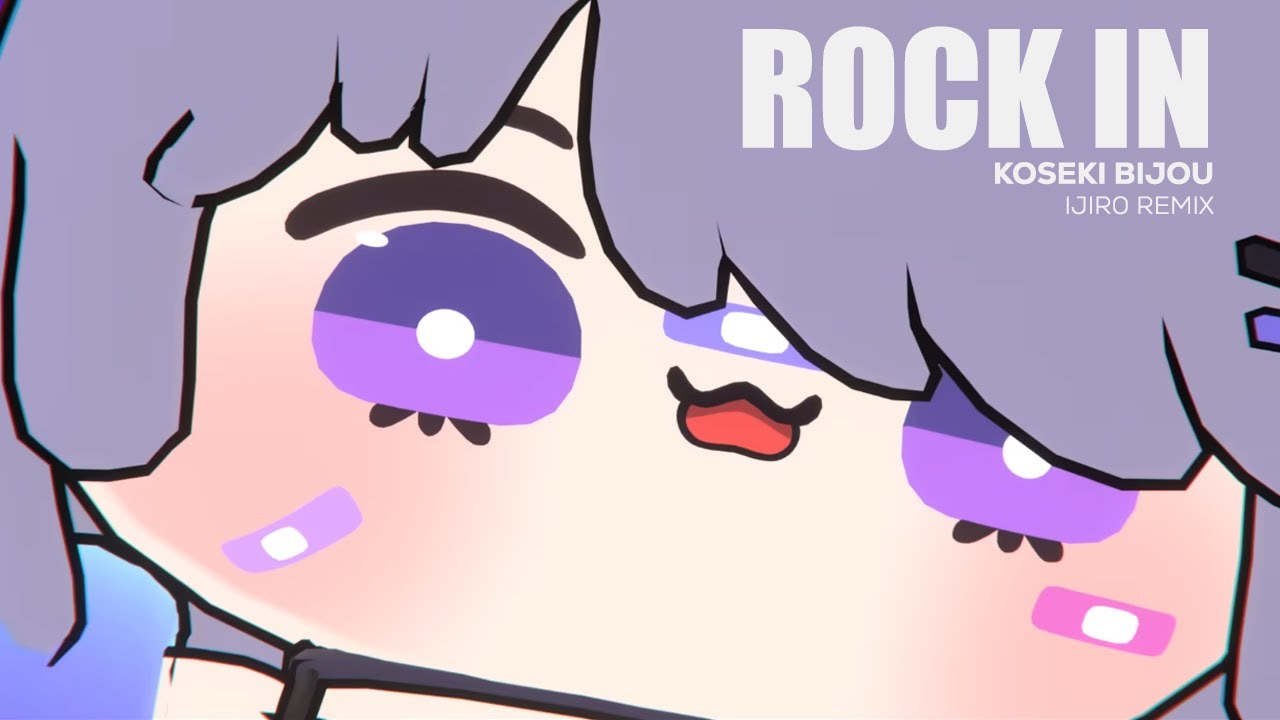Koseki Bijou - ROCK IN! (Ijir0 Remix)