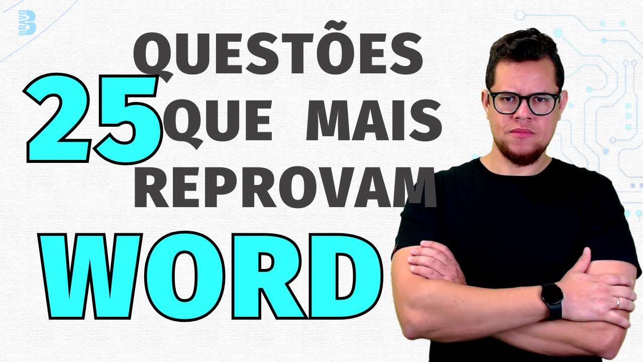 25 QUESTÕES DE WORD PARA CONCURSOS QUE MAIS REPROVAM