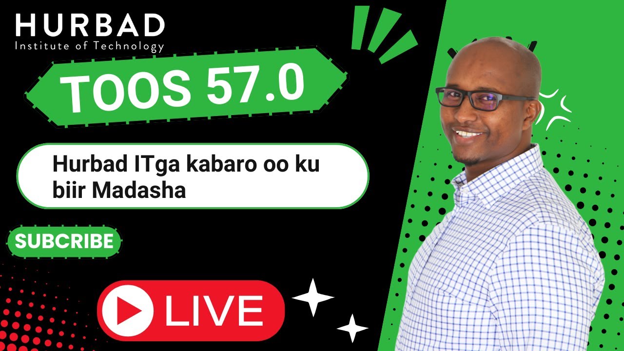 Toos 57.0 - Hurbad ITga kabaro oo ku biir Madasha