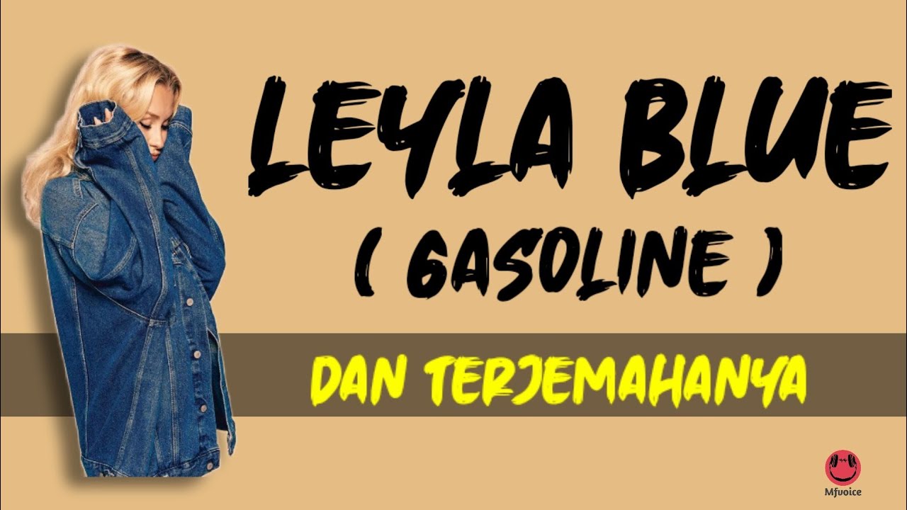 [Lirik] Gasoline - Layla blue dan termahannya