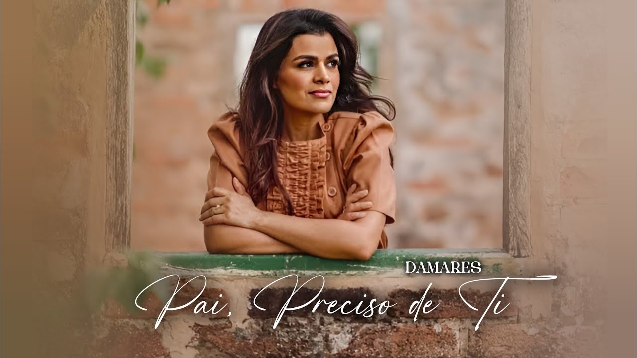 Pai, Preciso de Ti — Damares | VIDEO COM LETRA